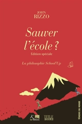 Sauver l'école ? : la philosophie School'Up - John Rizzo