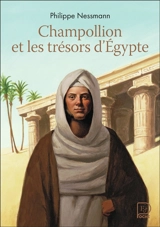 Champollion et les trésors d'Egypte - Philippe Nessmann