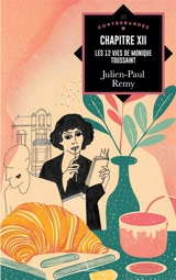 Chapitre XII : les 12 vies de Monique Toussaint - Remy, Julien-Paul
