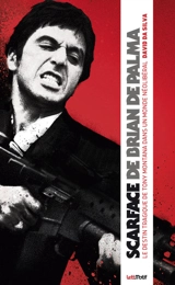 Scarface de Brian de Palma : le destin tragique de Tony Montana dans un monde néolibéral - David Da Silva