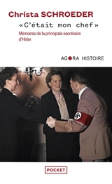 C'était mon chef : mémoires de la principale secrétaire d'Hitler - Christa Schroeder