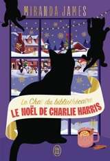Le chat du bibliothécaire. Vol. 10. Le Noël de Charlie Harris - Miranda James