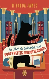 Le chat du bibliothécaire. Vol. 8. Douze petits bibliothécaires - Miranda James