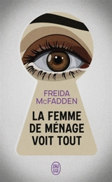 La femme de ménage voit tout - Freida McFadden