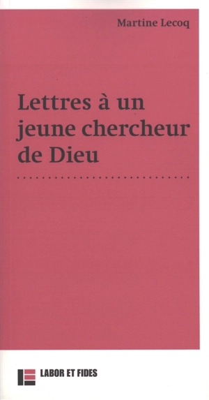 Lettres à un jeune chercheur de Dieu - Martine Lecoq
