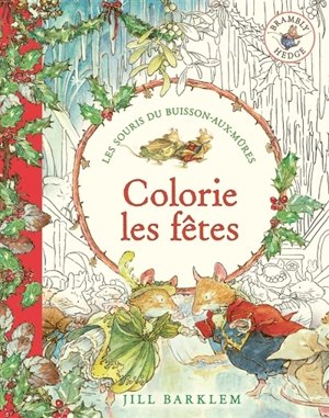 Les souris du Buisson-aux-mûres : colorie les fêtes - Jill Barklem