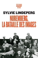 Nuremberg, la bataille des images - Sylvie Lindeperg