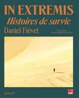 In extremis : histoires de survie - Daniel Fiévet
