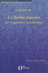 Le théâtre algérien : de l'engagement à la contestation - Hadj Dahmane