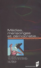 Médias, mensonges et démocratie... - Carrefours de la pensée (14 ; 2004 ; Le Mans)