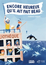 Encore heureux qu'il ait fait beau - Florence Thinard