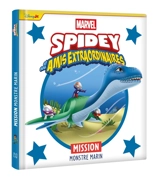 Spidey et ses amis extraordinaires. Mission monstre marin - Marvel comics