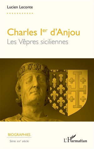 Charles Ier d'Anjou : les vêpres siciliennes - Lucien Leconte