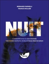 Nuit : l'obscurité sous un jour nouveau : une balade nocturne et mystérieuse dans la nature - Bernard Farinelli