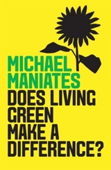 Does Living Green Make a Difference ? - Michael Maniates