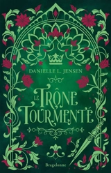 Le pont des tempêtes. Vol. 5. Le trône tourmenté - Danielle L. Jensen