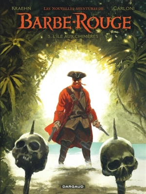 Les nouvelles aventures de Barbe-Rouge. Vol. 5. L'île aux chimères - Jean-Charles Kraehn