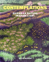 Contemplations : quand la nature inspire l'art - Olivia Meehan