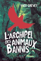 L'archipel des animaux bannis - Yves Grevet