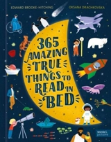 365 Amazing True Things to Read in Bed - Edward Brooke-Hitching