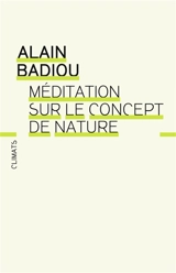 Méditation sur le concept de nature - Alain Badiou