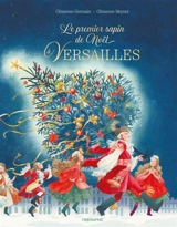 Le premier sapin de Noël à Versailles - Clémence Germain