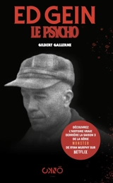 Edward Gein, le psycho - Gilbert Gallerne