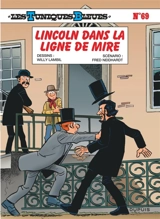 Les Tuniques bleues. Vol. 69. Lincoln dans la ligne de mire - Fred Neidhardt