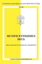 Munificentissimus Deus : proclamation du dogme de l'Assomption : constitution apostolique de sa Sainteté le pape Pie XII - Pie 12