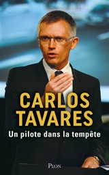 Un pilote au coeur de la tempête - Carlos Tavares