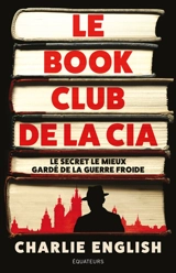 Le book club de la CIA : le secret le mieux gardé de la guerre froide - Charlie English