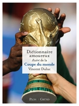 Dictionnaire amoureux illustré de la Coupe du monde - Vincent Duluc