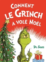 Comment le Grinch a volé Noël - Dr Seuss