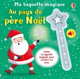 Au pays du Père Noël : utilise la baguette magique pour écouter les sons - Sam Taplin