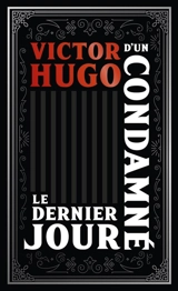 Le dernier jour d'un condamné - Victor Hugo
