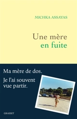 Une mère en fuite - Michka Assayas