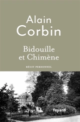 Bidouille et Chimène : vivre dans une école catholique d'autrefois (octobre 1945-juillet 1952) : récit personnel - Alain Corbin