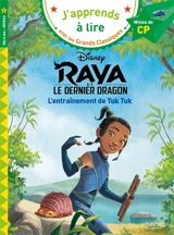 Raya et le dernier dragon : l'entraînement de Tuk Tuk : milieu de CP, niveau 2 - Walt Disney company