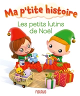 Les petits lutins de Noël - Nathalie Bélineau