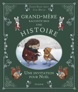Grand-mère raconte moi une histoire. Une invitation pour Noël - Karine-Marie Amiot