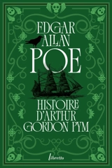 Histoire d’Arthur Gordon Pym de Nantucket. Journal de Julius Rodman - Edgar Allan Poe