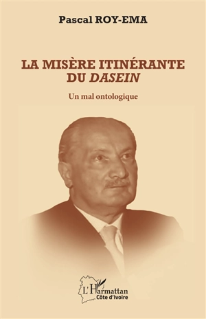 La misère itinérante du Dasein : un mal ontologique - Pascal Dieudonné Roy-Ema