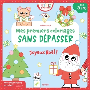 Joyeux Noël ! : mes premiers coloriages sans dépasser - Isabelle Jacqué