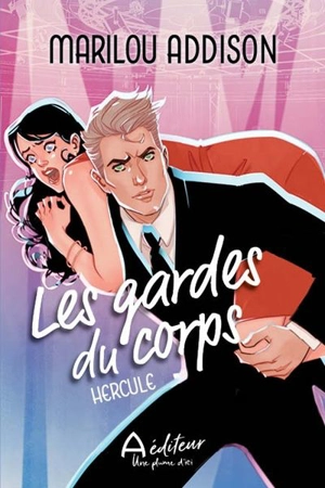 Les gardes du corps : Hercule - Marilou Addison