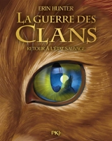 La guerre des clans : cycle 1. Vol. 1. Retour à l'état sauvage - Erin Hunter