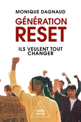 Génération reset : ils veulent tout changer - Monique Dagnaud