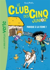 Le club des Cinq junior. Vol. 18. Panique à la ferme ! - Enid Blyton