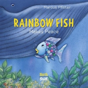 Rainbow Fish Makes Peace - Marcus Pfister