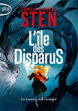L'île des disparus. Vol. 3. Les lueurs de l'archipel - Camilla Sten