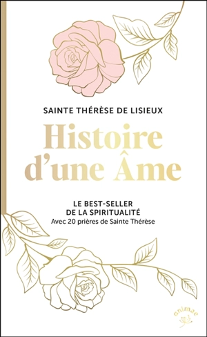 Histoire d'une âme : avec 20 prières de sainte Thérèse - Thérèse de l'Enfant-Jésus